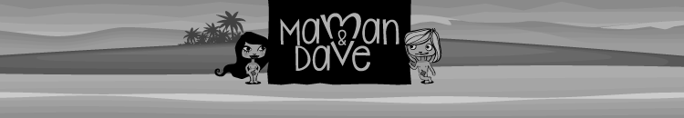 Maman & Dave