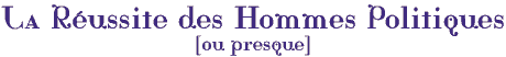 La R�ussite des Hommes Politiques